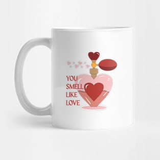 You Smell Like Love Mug